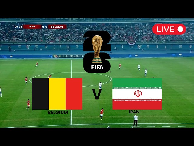 مباراة بلجيكا ضد إيران بث مباشر كأس العالم 2026